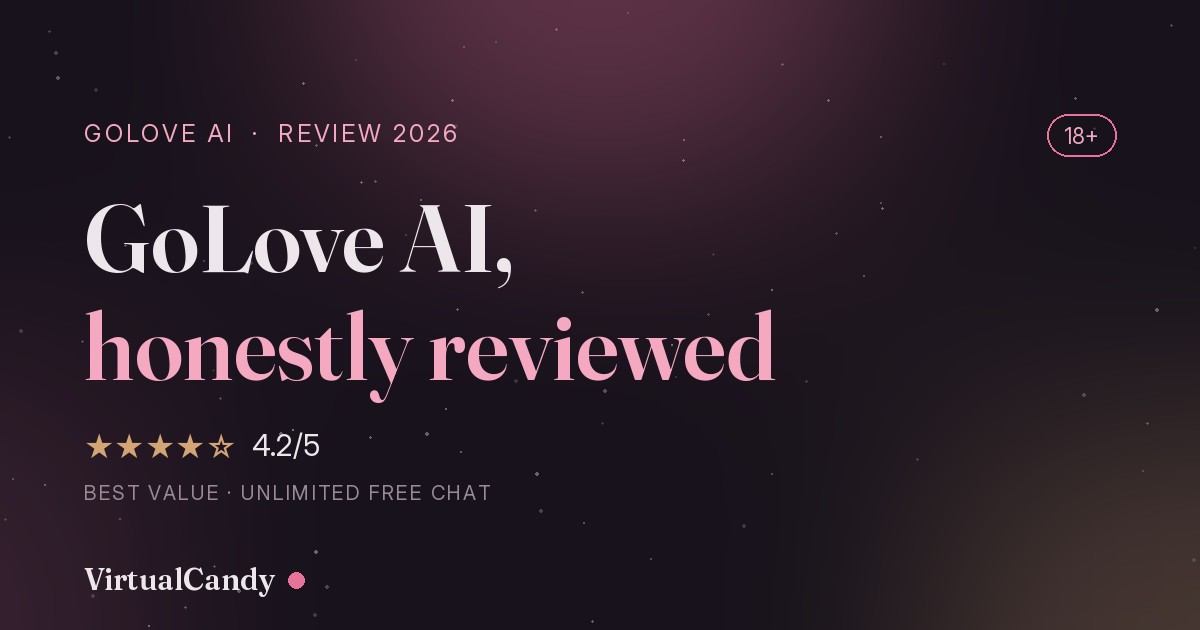 GoLove AI review 2026 — rated 4.2 out of 5 for best value and unlimited free chat